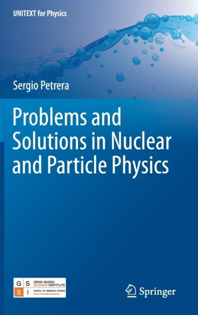The Problems and Solutions In Nuclear and Particle Physics Book