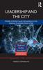 Книга Leadership and the City : Power, Strategy and Networks In the Making of Knowledge Cities