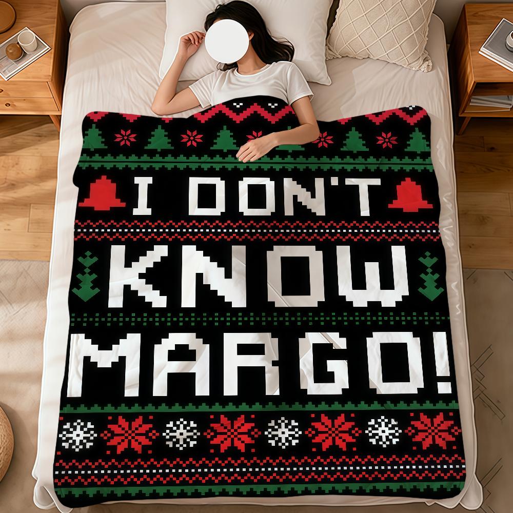 I Don't Know Margo! Christmas Vacation Quote soft warm plush blanket dorm sofa living room pet hogar bedroom gift home Flannel