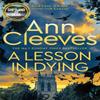 A Lesson In Dying by Ann Cleeves Paperback Book 9781529070538