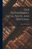 Книга Our Government, Local, State, and National