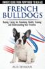 Книга French Bulldogs Owners Guide From Puppy To Old Age Buying Caring For Grooming by Alex Seymour - Paperback