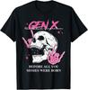 Retro Gen X The Badasss Generation Before All You Sissies T-Shirt
