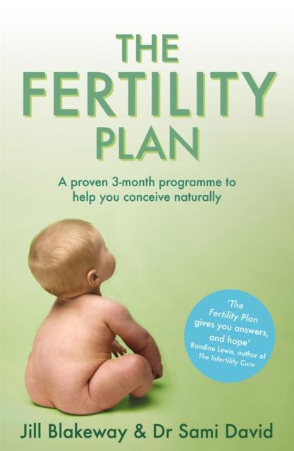 The The Fertility Plan : A Proven Three-month Programme To Help You Conceive Naturally Book