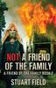 Книга Not A Friend Of The Family : 2