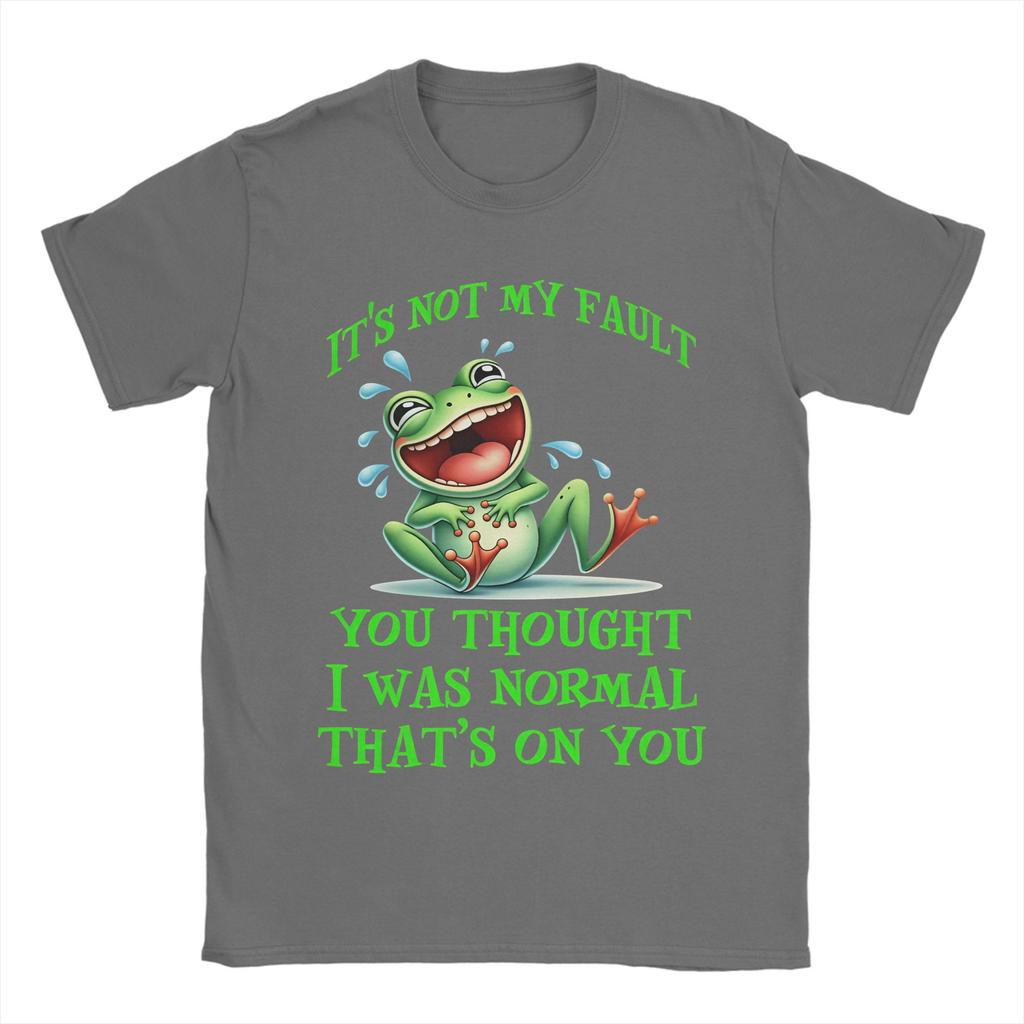 Green Frog You Thought I Was Normal Its Your Fault T Shirt Unisexs 100 Cotton Tshirt Tee Shirt Short Sleeve Clothing Unique