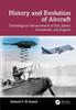 Книга History and Evolution of Aircraft : Technological Advancements In Size, Speed, Armaments, and Engines