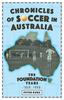 Книга Chronicles Of Soccer In Australia The Foundation Years 1859 To 1949 by Peter Kunz - Paperback