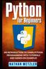 The Python for Beginners : An Introduction To Learn Python Programming with Tutorials and Hands-On Examples Book
