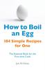 Книга How To Boil an Egg : 184 Simple Recipes for One - The Essential Book for the First-Time Cook