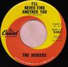 7inch Record SEEKERS - I'll Never Find Another You / Open  5383 Capitol Records US Rock Used