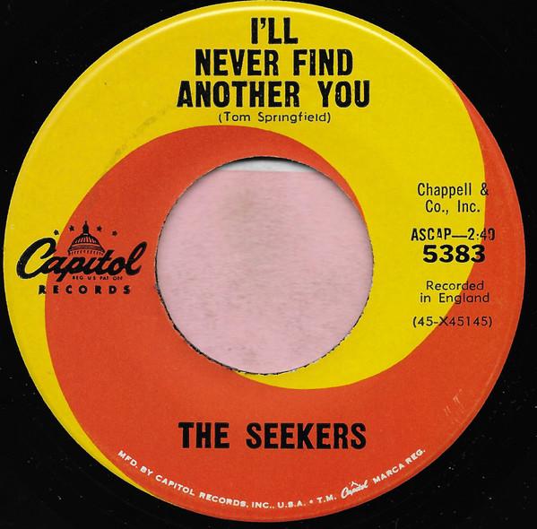 7inch Record SEEKERS - I'll Never Find Another You / Open 5383 Capitol Records US Rock Used