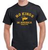 No Kings In America Since 1776 Anti Trump T Shirt Tee