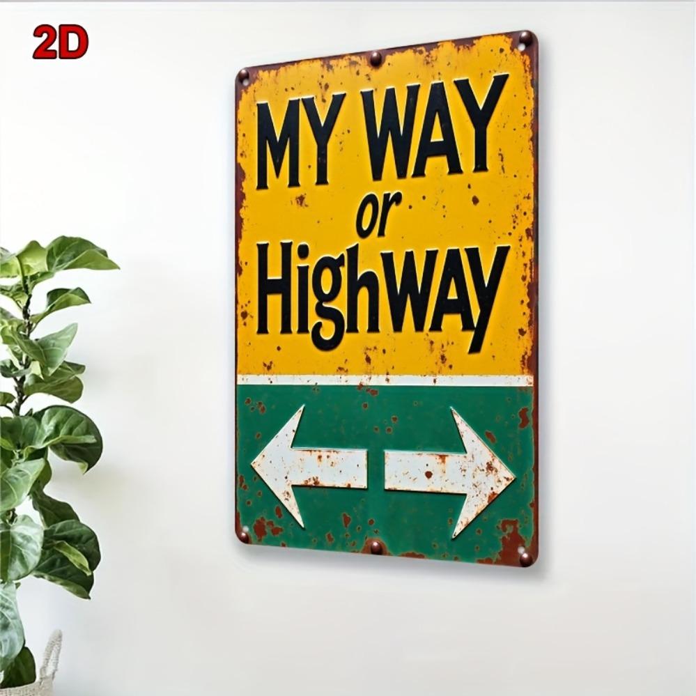 Дорожный знак «По-моему или никак» со стрелкой - Ретро-мурал и прочная металлическая табличка, идеально подходящая для баров, кафе, гаражей и офисов