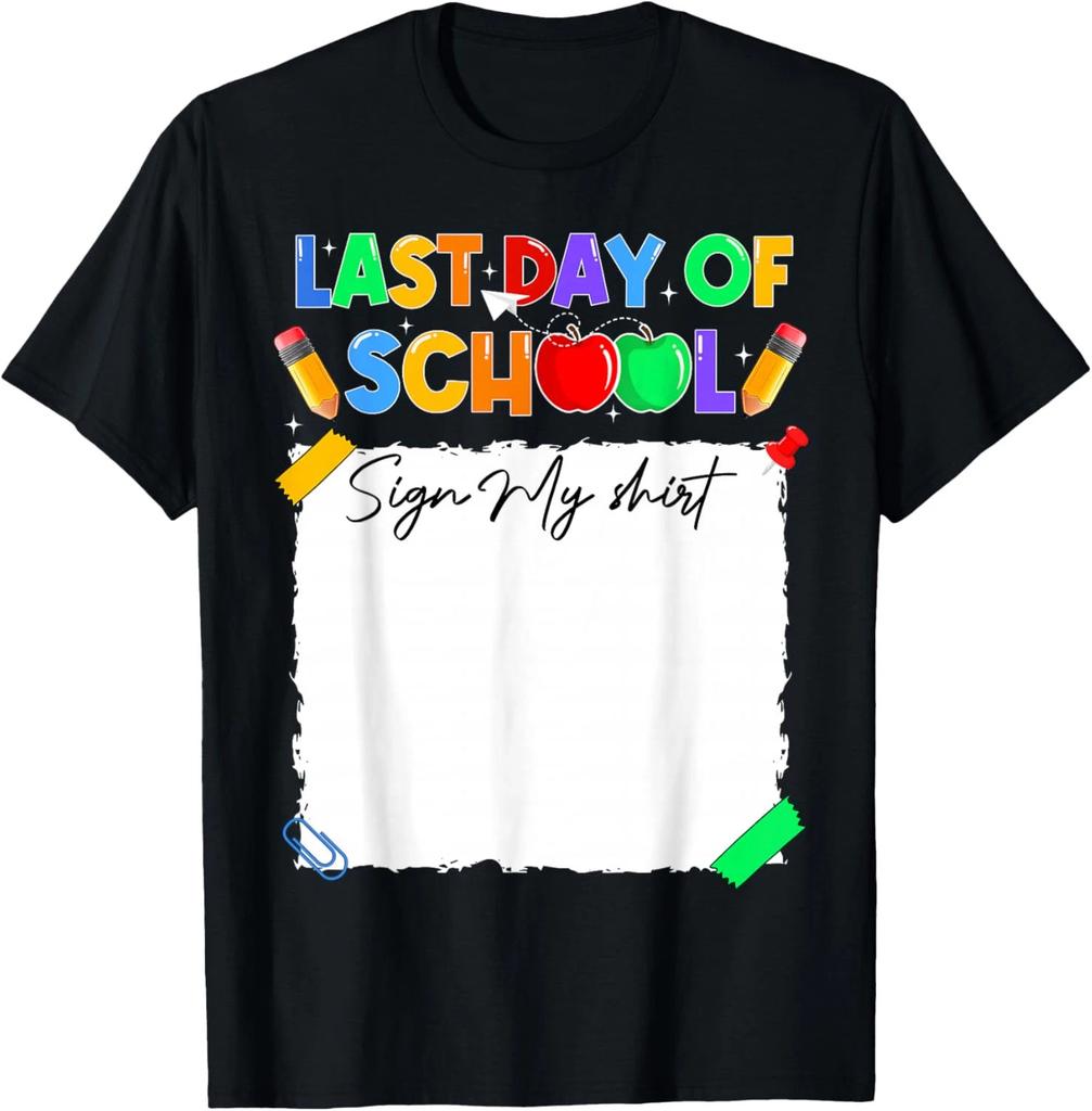 Funny Last Day of School Sign My Shirt Autograph Graduation T Shirt