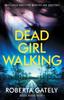 The Dead Girl Walking : Absolutely Addictive Mystery and Suspense : 1 Book