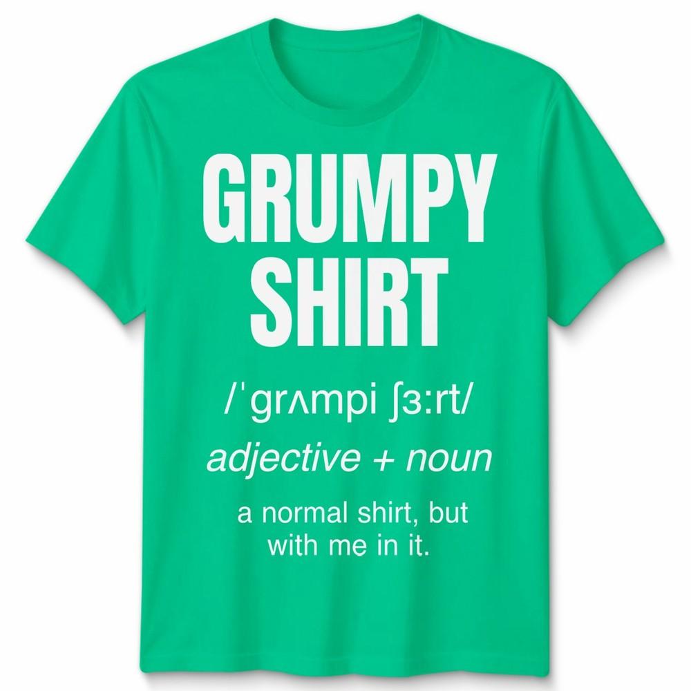 Funny Grumpy Unisex T Shirt Angry Moody Cranky Gift Sarcastic Tee