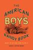 Книга The American Boy's Handy Book : What To Do and How To Do It