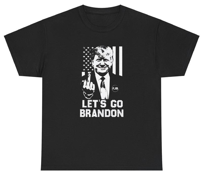 Lets Go Brandon Unisex T-Shirt Sarcastic Trump Middle Finger Political Meme Humor Tee