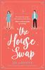 Книга The House Swap : A Funny and Utterly Gorgeous Feel-good Romance