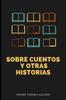 Книга Sobre Cuentos Y Otras Historias