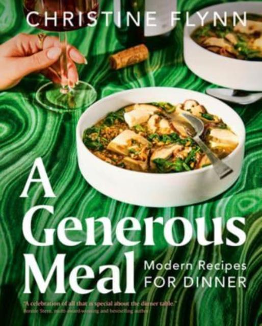 The A Generous Meal : Modern Recipes for Dinner Book