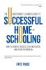 Книга The Independent Learner's Guide To Successful Home-Schooling: How To Achieve Success, Stay Motivated, and Avoid Overwhelm