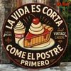 D Flat pc Vintage Spanish Dessert Wall Decor Sign   Round Retro Spanish Phrase Life is Short Eat Dessert Metal Plaque