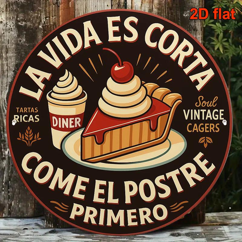 D Flat pc Vintage Spanish Dessert Wall Decor Sign Round Retro Spanish Phrase Life is Short Eat Dessert Metal Plaque