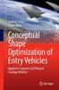 The Conceptual Shape Optimization of Entry Vehicles : Applied To Capsules and Winged Fuselage Vehicles Book