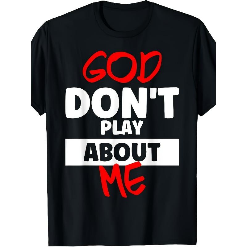 Европейские размеры God Dont Play About Me Вдохновляющая футболка с верой. Тот же стиль для мужчин и женщин. Летняя футболка с коротким рукавом с принтом 2025