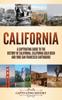 The California : A Captivating Guide To the History of California, California Gold Rush and 1906 San Francisco Earthquake Book