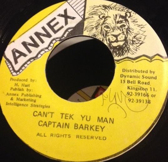 7inch Record CAPTAIN BARKEY - Can't Tek Yu Man NONE Annex Jamaica Reggae, Ska & Dub Used