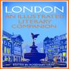 London An Illustrated Literary Companion by Rosemary Gray... 9781035031689