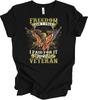 Freedom Isn't Free Veteran T-Shirt - Patriotic US Military Tee