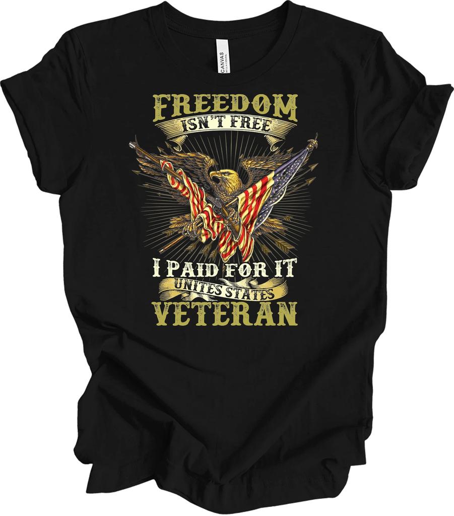 Freedom Isn't Free Veteran T-Shirt - Patriotic US Military Tee