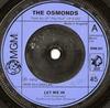 7inch Record OSMONDS - Let Me In 2006321 MGM Records 1973 UK Rock Used