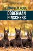 Книга The Complete Guide To Doberman Pinschers : Preparing For, Raising, Training, Feeding, Socializing, and Loving Your New Doberman Puppy