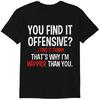 Чувствуешь себя хорошо? Тебя это оскорбляет? Мне это кажется смешным Юмористический графический Мужская забавная футболка Классическая футболка