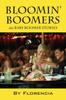 Книга Bloomin' Boomers : Aka Baby Boomer Stories