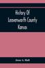 Книга History Of Leavenworth County Kansas
