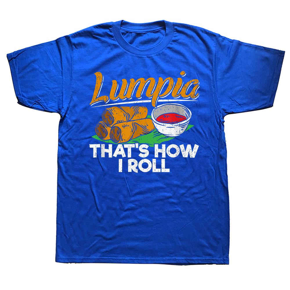 Philippines Lumpia Roll Filipino Food Quote Streetwear T-Shirt Humor Tee Loose Fit Clothing for and Short Sleeve Unisex
