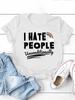 I Hate People Rainbow Print WoUnisex T Shirt Short Sleeve O Neck Loose WoUnisex Tshirt Ladies Tee Shirt Tops Camisetas Mujer
