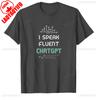 ChatGPT Shirt Funny Cotton Tees Chat GPT I Speak Fluent Artificial Intelligence Shirt AI Shirt Funny AI Print Shirts Women Tee