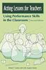Книга Acting Lessons for Teachers : Using Performance Skills In the Classroom