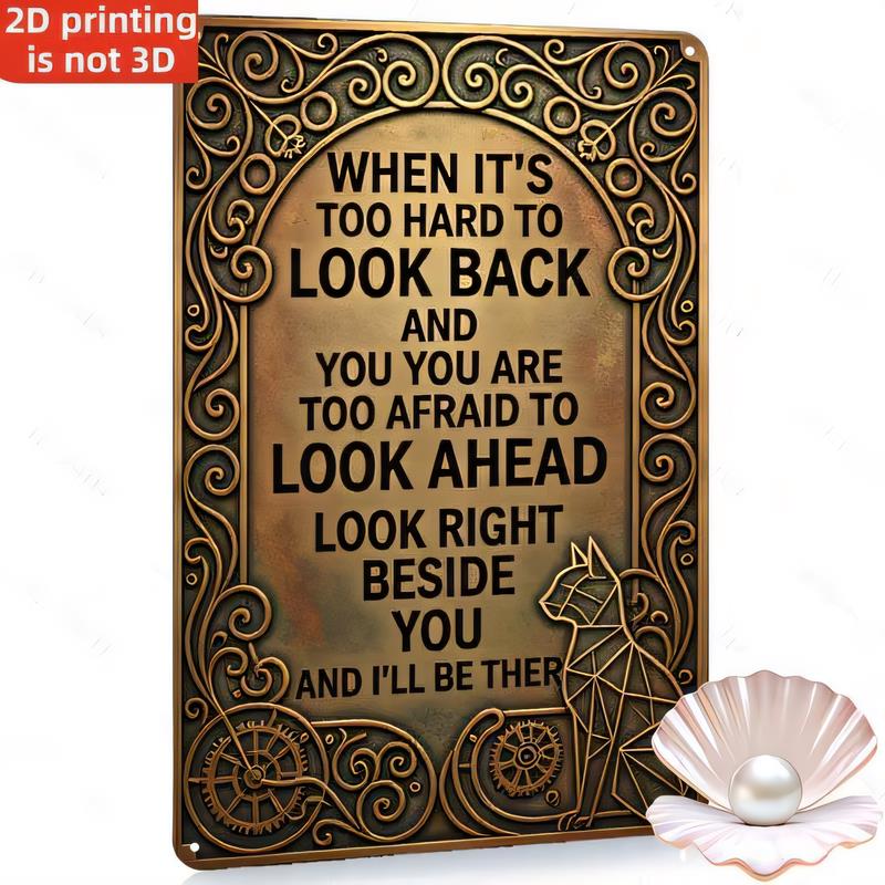 Tin Sign Vintage Quote Wall Art When Its Too Hard To Look Back And Too Afraid To Look Ahead Look Right Beside You Metal Plaque