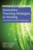 Книга Innovative Teaching Strategies In Nursing And Related Health Professions