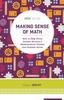 The Making Sense of Math : How To Help Every Student Become a Mathematical Thinker and Problem Solver Book