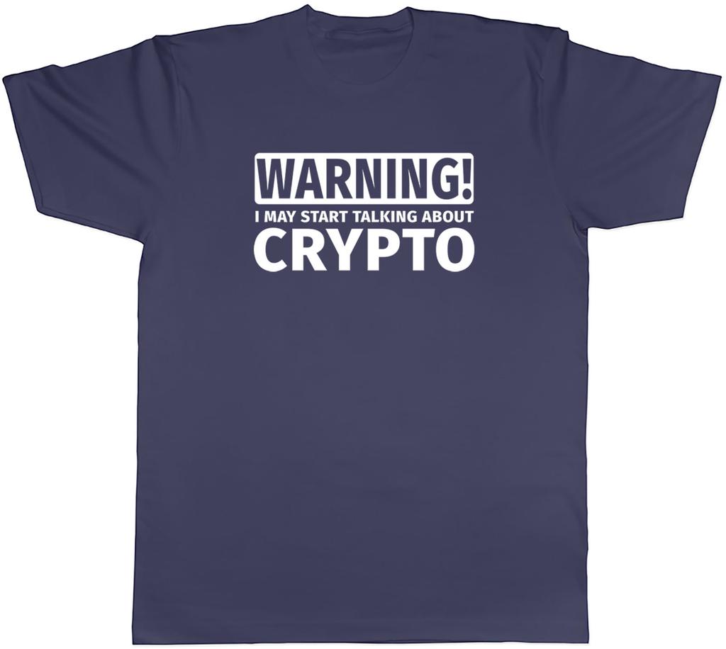 Warning I May Start Talking About Crypto Unisexs Unisex TShirt Tee