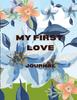 Книга My First Love; A Journey Back To Me : Journal